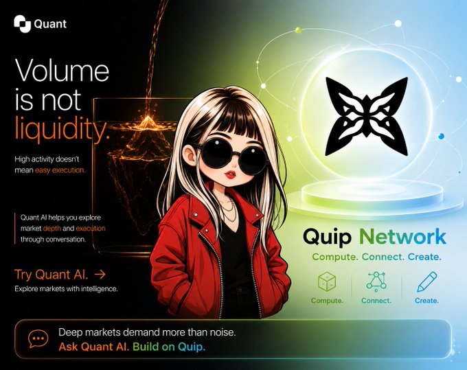Advertisement for Quant AI featuring a cartoon woman in a red jacket and sunglasses, with text reading 'Volume is not liquidity. High activity doesn't mean easy execution.' and promoting the Quip Network ('Compute. Connect. Create.').