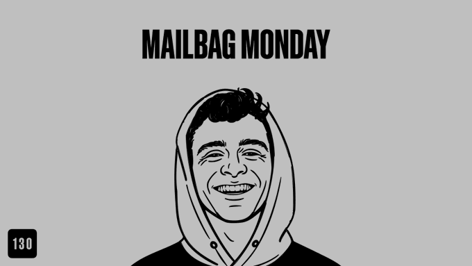 A black and white line drawing illustration with bold text 'MAILBAG MONDAY' above a smiling man wearing a hoodie, with the number '130' in a black box at the bottom left.
