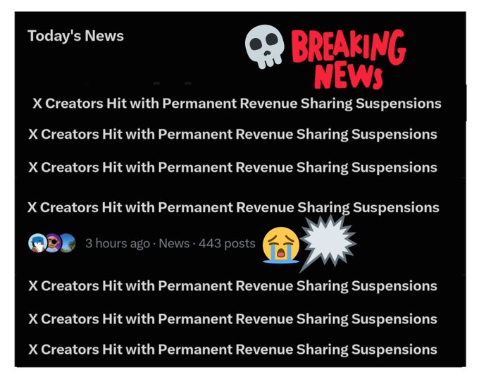 A 'BREAKING NEWS' themed meme with a skull icon showing a forum post titled 'Today's News' where the headline 'X Creators Hit with Permanent Revenue Sharing Suspensions' is repeated multiple times over 443 posts from 3 hours ago.