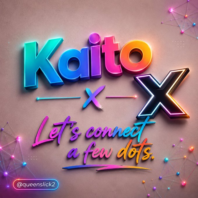 A colorful, neon-style graphic displaying the text 'Kaito X' with the tagline 'Let's connect a few dots' and the handle '@queenslick2'.