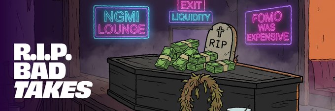 The image features a cartoon depiction of a tombstone with money sitting atop it, surrounded by neon signs that read "exit liquidity" and "Fomo was expensive", as well as a wreath hanging above the tombstone. The text "Rip Bad Takes" is also present in the image.