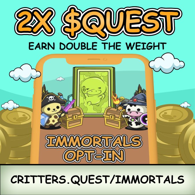 A promotional graphic for '2X $QUEST - EARN DOUBLE THE WEIGHT' featuring cartoon pirate characters with chests and a green monster card, with text 'IMMORTALS OPT-IN' and URL 'CRITTERS.QUEST/IMMORTALS'.