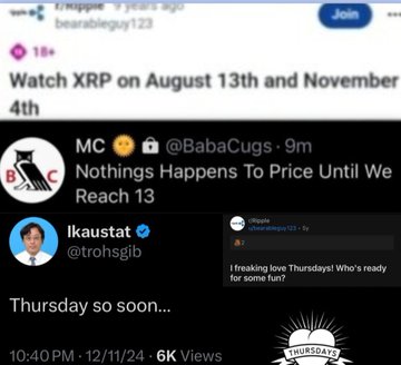 A screenshot of a social media thread on X displays users including @BabaCugs and @trohsglb discussing XRP and Thursday dates, with the original post titled "Watch XRP on August 13th and November 4th" and a reply reading "Thursday so soon..." posted at 10:40 PM on 12/11/24 with 6K views. The accompanying post's reference to "Thursday the 13" aligns with the visible anticipation in the thread about an upcoming Thursday date, likely tied to the August 13th date mentioned.