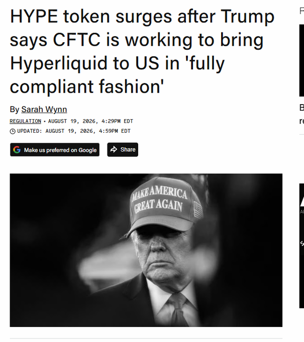 A news article headlined 'HYPE token surges after Trump says CFTC is working to bring Hyperliquid to US in fully compliant fashion' by Sarah Wynn, dated August 19, 2026, featuring a black-and-white photo of Trump in a MAGA hat.