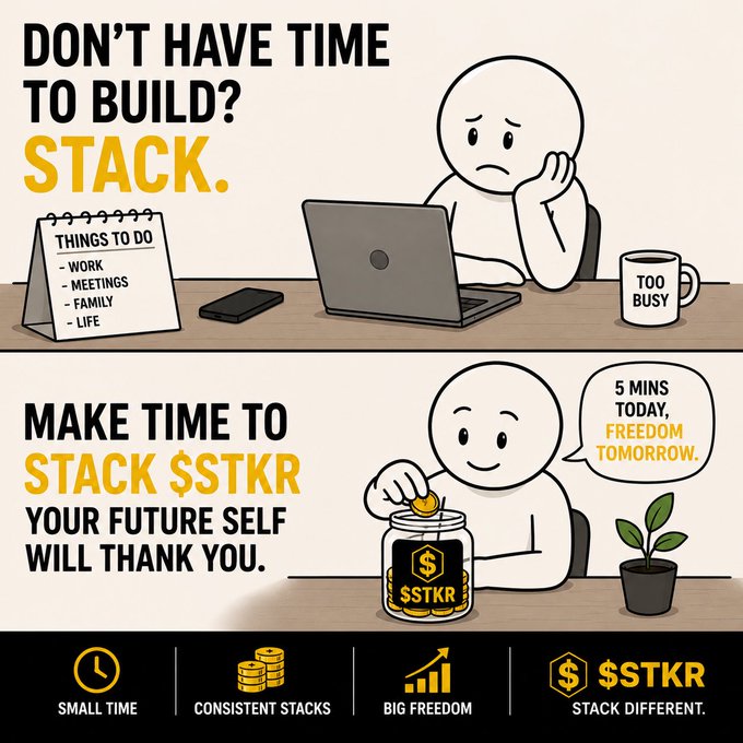 An infographic comparing a stressed person at a 'TOO BUSY' laptop to someone calmly adding to a '$STKR' jar, with text 'DON'T HAVE TIME TO BUILD? STACK.' and 'MAKE TIME TO STACK $STKR YOUR FUTURE SELF WILL THANK YOU,' along with icons for 'SMALL TIME,' 'CONSISTENT STACKS,' 'BIG FREEDOM,' and 'STACK DIFFERENT.'
