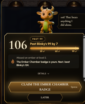 A mobile game screen shows a character named Blinky with text reading '106 - Past Blinky's 99 by 7', noting the player missed an ember at level 5 and the Ember Chamber badge is the next booty, with options to claim the badge or press later.