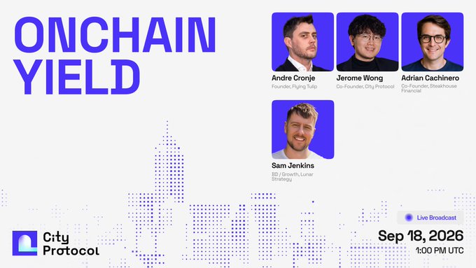 Promotional graphic for a City Protocol live broadcast titled "ONCHAIN YIELD" scheduled for September 18, 2026 at 1:00 PM UTC, featuring headshots and titles of speakers Andre Cronje (Founder, Flying Tulip), Jerome Wong (Co-Founder, City Protocol), Adrian Cachinero (Co-Founder, Steakhouse Financial), and Sam Jenkins (BD/Growth, Lunar Strategy).