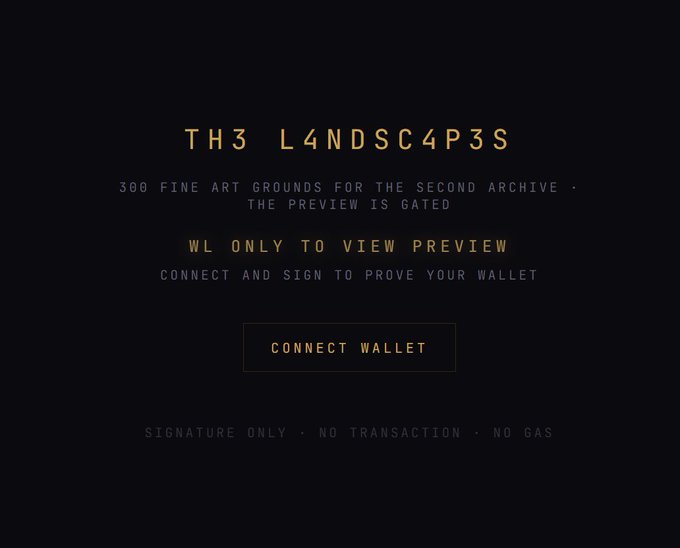 The image shows a dark preview page for "TH3 L4NDSC4P3S" — described as "300 FINE ART GROUNDS FOR THE SECOND ARCHIVE · THE PREVIEW IS GATED" — featuring a "CONNECT WALLET" button with the reassurance "SIGNATURE ONLY · NO TRANSACTION · NO GAS." It serves as the gated access screen referenced in the post, requiring wallet connection to verify allowlist eligibility before viewing the preview.