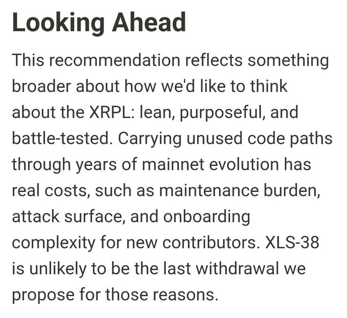 A text excerpt titled "Looking Ahead" discussing a recommendation regarding XRPL, emphasizing a vision of being "lean, purposeful, and battle-tested," and referencing XLS-38 and the costs of carrying unused code paths.

The image relates to the post by showing a passage from what appears to be an XRP/XRPL-related proposal or amendment summary (XLS-38) that advocates for removing unused features to keep the network streamlined—aligning with the post's discussion about XChainBridge adoption and feature testing on the XRPL.