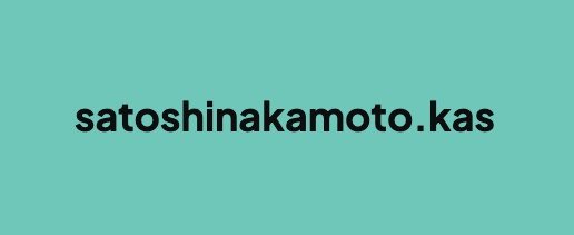 A simple image with black text on a turquoise background reading 'satoshinakamoto.kas'.