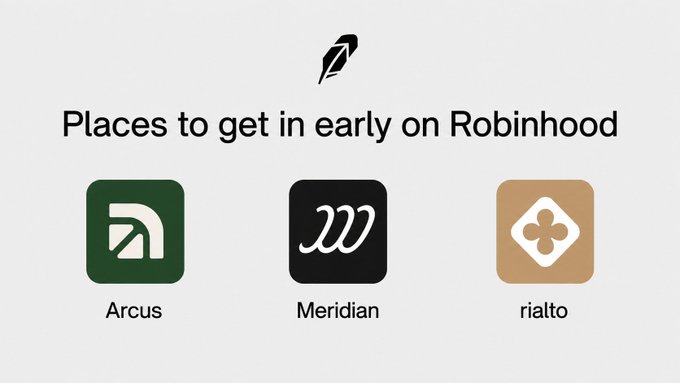 A Robinhood promotional screen titled "Places to get in early on Robinhood," featuring Arcus, Meridian, and rialto.