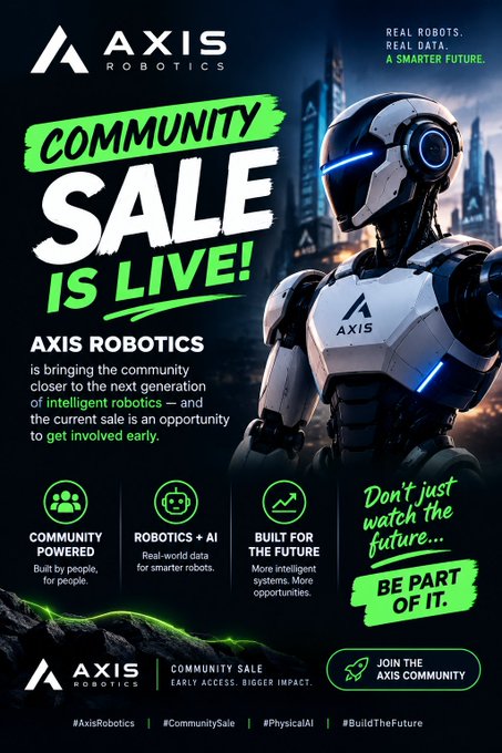 An advertisement for Axis Robotics featuring a sleek humanoid robot and text promoting a 'Community Sale' with slogans like 'Real Robots. Real Data. A Smarter Future,' 'Community Powered,' 'Robotics + AI,' and 'Built for the Future,' with hashtags #AxisRobotics, #CommunitySale, #PhysicalAI, and #BuildTheFuture.