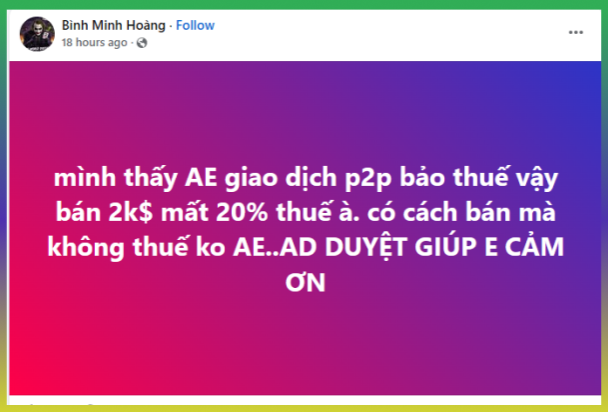 A Facebook post by 'Binh Minh Hoàng' from 18 hours ago with Vietnamese text asking about how to sell crypto without taxes, saying 'mình thấy AE giao dịch p2p báo thuế vậy bán 2k$ mất 20% thuế à. có cách bán mà không thuế ko AE..AD DUYỆT GIÚP E CẢM ƠN'.