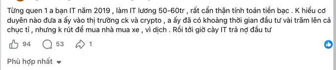 A Vietnamese comment from an IT worker recounting how an acquaintance earned 50-60 million VND, invested in crypto, made tens to hundreds of millions, but refused to buy a house or car and now borrows from everyone to repay.