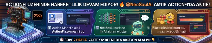 An advertisement banner in Turkish with the text "ACTIONFI ÜZERINDE HAREKETLILIK DEVAM EDIYOR! @NeoSoulAI ARTIK ACTIONFI'DA AKTIF!" and "SÜRE 2 HAFTA, VAKIT KAYBETMEDEN AKSİYONA ALALIM!"