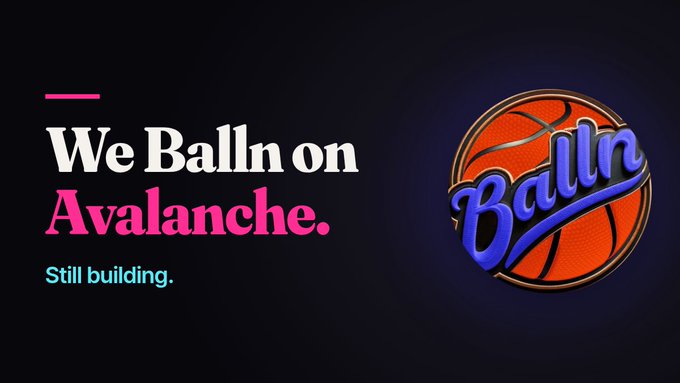 A graphic with the text 'We Balln on Avalanche. Still building.' next to a basketball logo with 'Balln' written on it in blue.