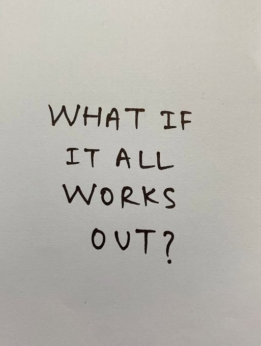 A handwritten note in black marker on white paper reads 'WHAT IF IT ALL WORKS OUT?'.