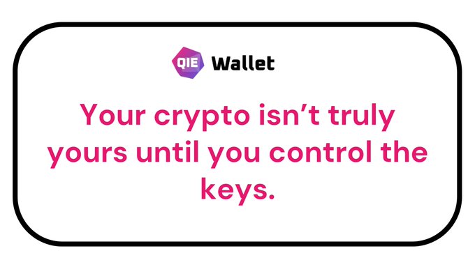 A graphic featuring the QIE Wallet logo with the text 'Your crypto isn't truly yours until you control the keys.' in pink lettering.