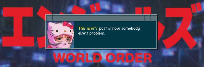 A screenshot of an Evangelion-themed message reading 'This user's post is now somebody else's problem.' over a 'WORLD ORDER' background featuring large red Japanese characters and a Hello Kitty-style chibi character.