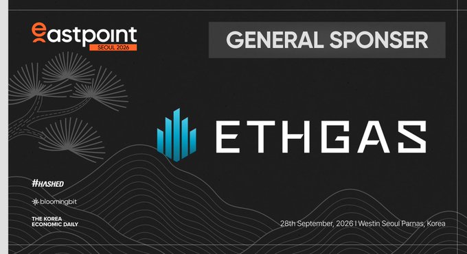 This image is a promotional graphic from ETHGAS announcing their role as General Sponsor of the EastPoint Seoul 2026 conference. The dark-themed design features ETHGAS's blue bar logo alongside the "eastpoint SEOUL 2026" branding, "GENERAL SPONSER" header, and co-sponsor logos (#hashed, bloombergbit, The Korea Economic Daily), with event details "28th September, 2026 | Westin Seoul Parnas, Korea" at the bottom—directly aligning with the accompanying post about supporting the conference and engaging in conversations on real-time execution and onchain finance infrastructure.