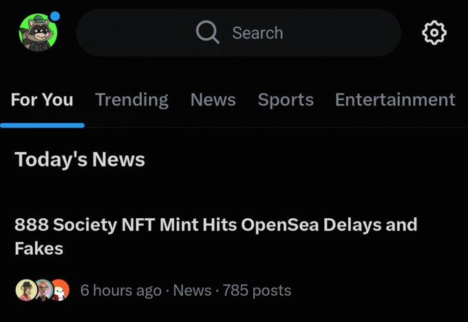 Mobile app screenshot showing a 'Today's News' section with a headline reading '888 Society NFT Mint Hits OpenSea Delays and Fakes' posted 6 hours ago with 785 posts.