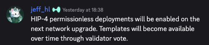 A Discord message from user jeff.hl posted yesterday at 18:38 announces that HIP-4 permissionless deployments will be enabled on the next network upgrade, with templates becoming available over time through validator vote, providing the official confirmation for the HIP-4 mainnet launch mentioned in the accompanying post.