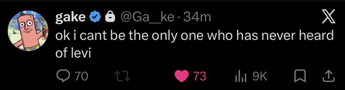 A tweet from user "gake" (@Ga__ke) posted 34 minutes ago reads "ok i cant be the only one who has never heard of levi," with 70 replies, 73 likes, 9K views, and a profile picture of a Patrick Star meme. The post appears to express surprise at not knowing who "Levi" is, which aligns with the comment referencing Friendtech Levi, suggesting Levi is a notable figure in the Friendtech community.