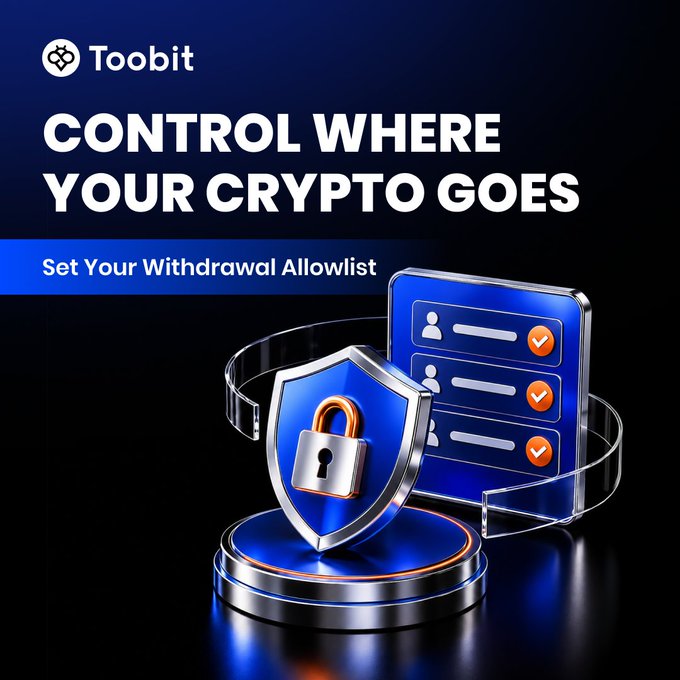 A Toobit promotional graphic reads “CONTROL WHERE YOUR CRYPTO GOES” and “Set Your Withdrawal Allowlist,” featuring a shield, padlock, and contact-list interface.