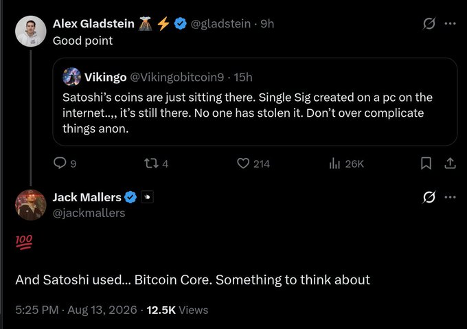 A screenshot of an X post showing Alex Gladstein quote-tweeting a claim by @Vikingobitcoin9 that Satoshi's coins are safe on a single-sig PC since "no one has stolen it," followed by Jack Mallers replying, "And Satoshi used... Bitcoin Core. Something to think about." The exchange playfully counters the original premise by pointing out Satoshi himself relied on Bitcoin Core's default wallet setup.