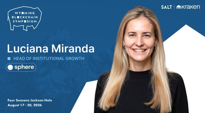 A promotional graphic for the 'Wyoming Blockchain Symposium' featuring a smiling woman named 'Luciana Miranda, Head of Institutional Growth at sphere', with logos for SALT and Kraken, and event details 'Four Seasons Jackson Hole, August 17-20, 2026'.