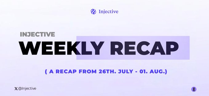 A purple-themed banner for Injective's Weekly Recap covering July 26th - August 1st, with the Injective logo and Twitter handle @Injective displayed.