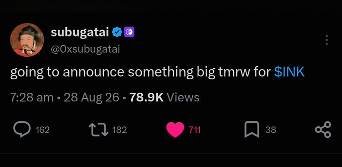 A screenshot of a post from X (formerly Twitter) by user @Oxsubugatai (display name "subugatai") announcing something big for $INK on August 28, 2026, with 78.9K views and 711 likes.