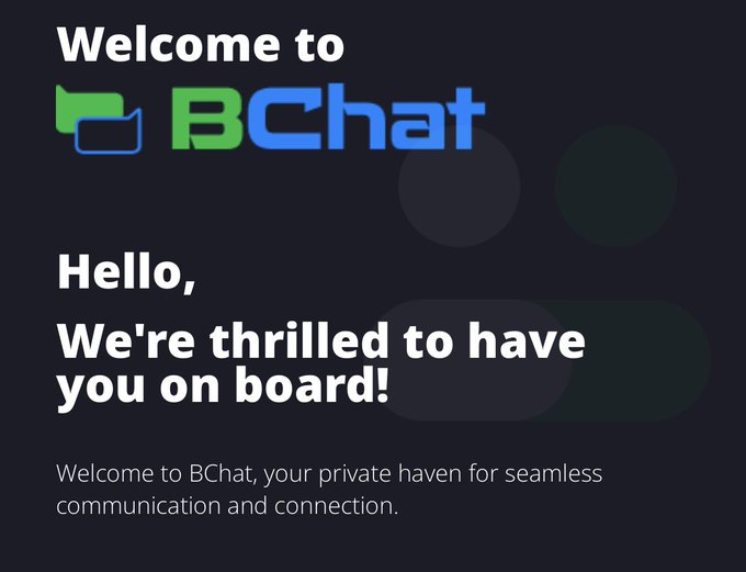 A welcome screen for the BChat messaging app with the text 'Welcome to BChat', 'Hello, We're thrilled to have you on board!', and 'Welcome to BChat, your private haven for seamless communication and connection.'