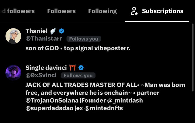 A Twitter subscriptions list showing two verified accounts: @Thanistarr ("son of GOD • top signal vibeposterr") and @0xSvinci ("JACK OF ALL TRADES MASTER OF ALL • partner @TrojanOnSolana | Founder @_mintdash"), both of whom "Follow you," confirming the user's recent subscription to both profiles.