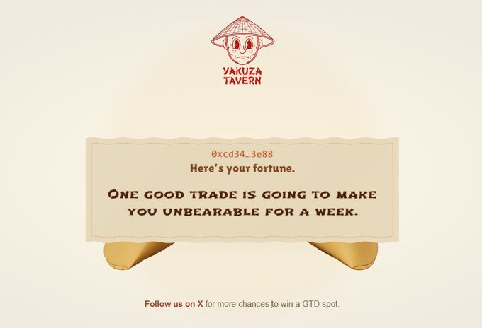 A 'YAKUZA TAVERN' fortune cookie graphic with the wallet address 0xcd34...3e88, displaying the fortune message 'Here's your fortune. One good trade is going to make you unbearable for a week.' and a footer reading 'Follow us on X for more chances to win a GTD spot.'