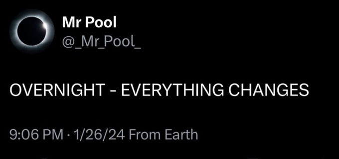 A screenshot of a post by user "Mr Pool" (@_Mr_Pool_) displaying the text "OVERNIGHT – EVERYTHING CHANGES" dated 9:06 PM on 1/26/24 from Earth, reinforcing the post's theme of an overnight shift or transformation.