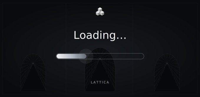 A dark loading screen for "LATTICA" featuring a progress bar filling up and abstract wireframe arch designs.
