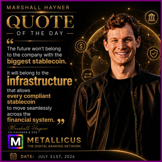 A 'Quote of the Day' graphic featuring Marshall Hayner, Co-Founder & CEO of Metallicus, with a quote about the future of stablecoins and financial infrastructure, dated July 31st, 2026.