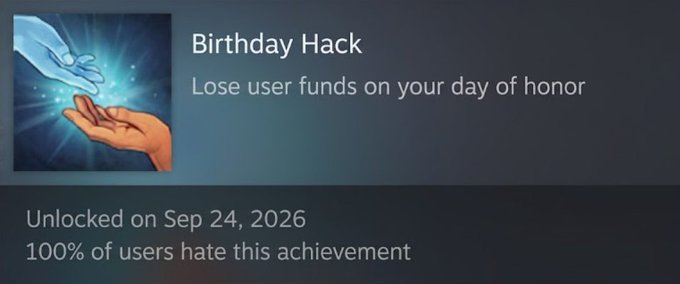 A Steam achievement titled 'Birthday Hack' with the description 'Lose user funds on your day of honor' unlocked on Sep 24, 2026, noted that 100% of users hate this achievement.