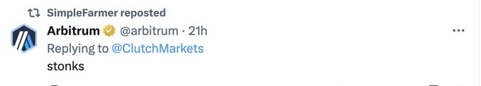 A screenshot shows SimpleFarmer reposting a tweet from verified account @arbitrum replying to @ClutchMarkets with the single word "stonks," which the poster is using as evidence of Arbitrum's endorsement to support their WL giveaway for the Stonks NFT collection.