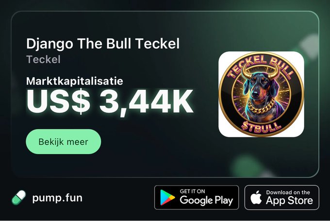 A pump.fun promotional card for "Django The Bull Teckel" token (Teckel Bull STBULL) showing a market capitalization of US$ 3.44K, with a green "Bekijk meer" button and Google Play/App Store download links.