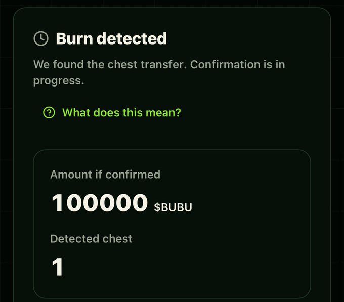 A dark-themed notification panel titled 'Burn detected' stating 'We found the chest transfer. Confirmation is in progress,' showing an amount of 100,000 $BUBU pending confirmation if 1 detected chest.