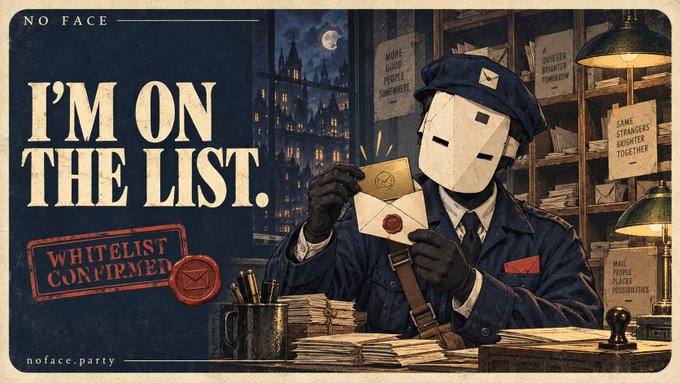 A promotional poster for "NO FACE" with the text "I'M ON THE LIST. WHITELIST CONFIRMMENT" featuring a masked character in a postman's uniform holding a letter with a seal, dated noface.party.