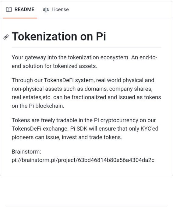 A GitHub README titled "Tokenization on Pi" outlines the TokensDeFi system, which enables real-world assets like domains, company shares, and real estate to be fractionalized and traded as tokens on the Pi blockchain, with a brainstorm link (pi://brainstorm.pi/project/63bd46814b80e56a4304da2c) for community input—directly aligning with the post's emphasis on tokenizing real-world assets on the Pi network.
