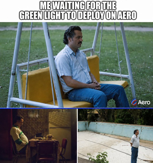 The image is a meme featuring three panels of actor Pablo Escobar from the series *Narcos*, looking bored and impatient in various settings (sitting on a swing, waiting in a kitchen, and standing by an empty pool), with the caption "ME WAITING FOR THE GREEN LIGHT TO DEPLOY ON AERO" and the Aero logo visible—humorously illustrating the poster's eagerness for "AERO szn on Base."