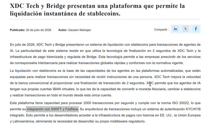 A Spanish-language article dated July 20, 2026, by Gautam Mahajan, announcing that XDC Tech y Bridge launched a stablecoin settlement platform enabling instant (2-second) settlement for AI agent transactions, supporting up to 2,000 transactions per second with ISO 20022 compliance and SWIFT/FedNow integration, directly relevant to the #XDC ticker.