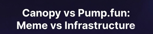 A bold text graphic on a dark purple background reading 'Canopy vs Pump.fun: Meme vs Infrastructure', suggesting a comparison between two crypto/DeFi platforms.