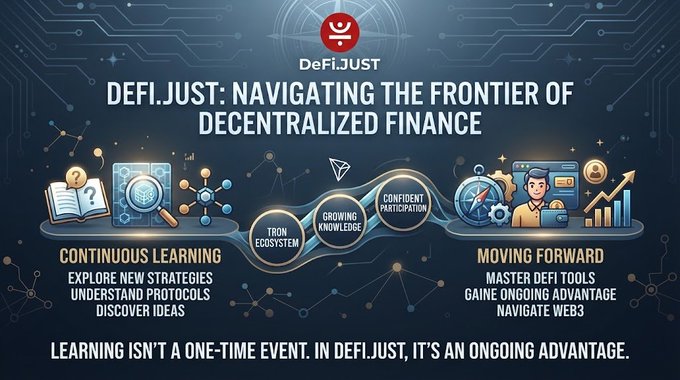 A promotional graphic for DeFiJUST titled 'NAVIGATING THE FRONTIER OF DECENTRALIZED FINANCE', featuring sections on Continuous Learning, Tron Ecosystem, Growing Knowledge, Confident Participation, and Moving Forward.