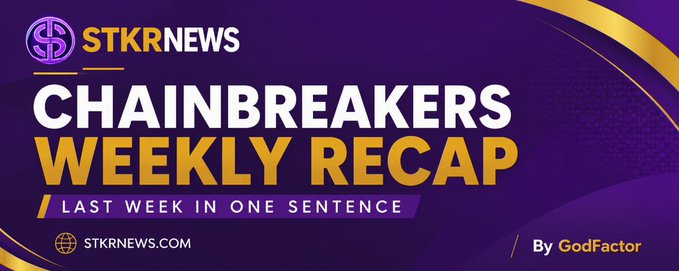 A graphic banner reading 'STKR NEWS CHAINBREAKERS WEEKLY RECAP - LAST WEEK IN ONE SENTENCE' with the STKR logo and 'By GodFactor' at the bottom.
