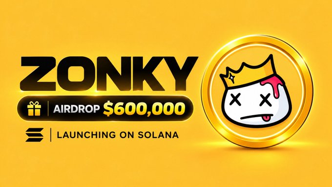 A promotional graphic for 'ZONKY' featuring an airdrop of $600,000, launching on Solana, with a cartoon character icon in gold.